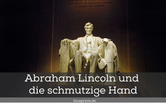 Lincoln und die schmutzige Hand